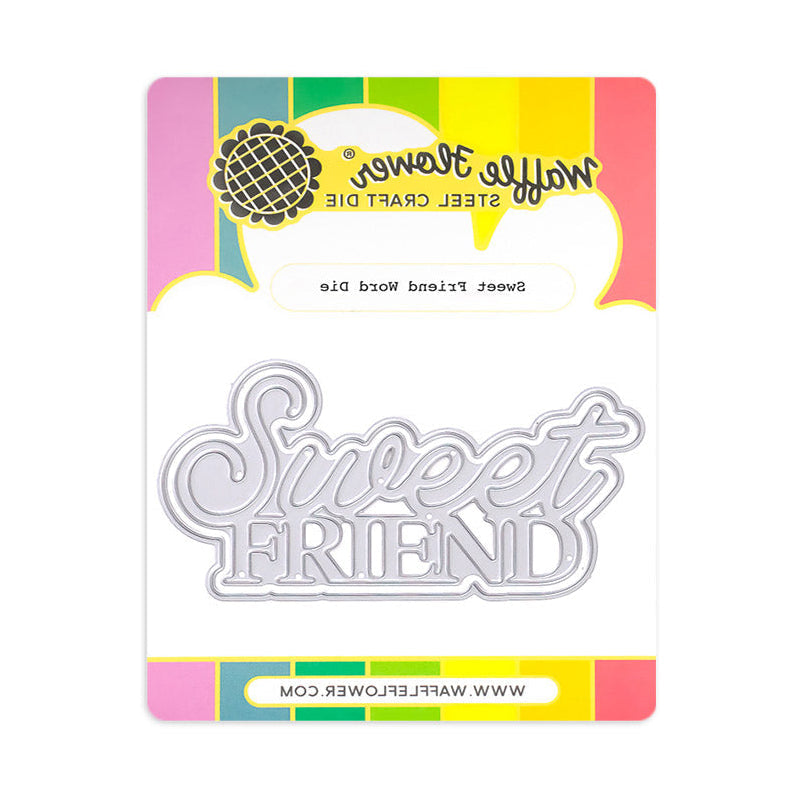 Waffle Flower Sweet Friend Word Dies 422398