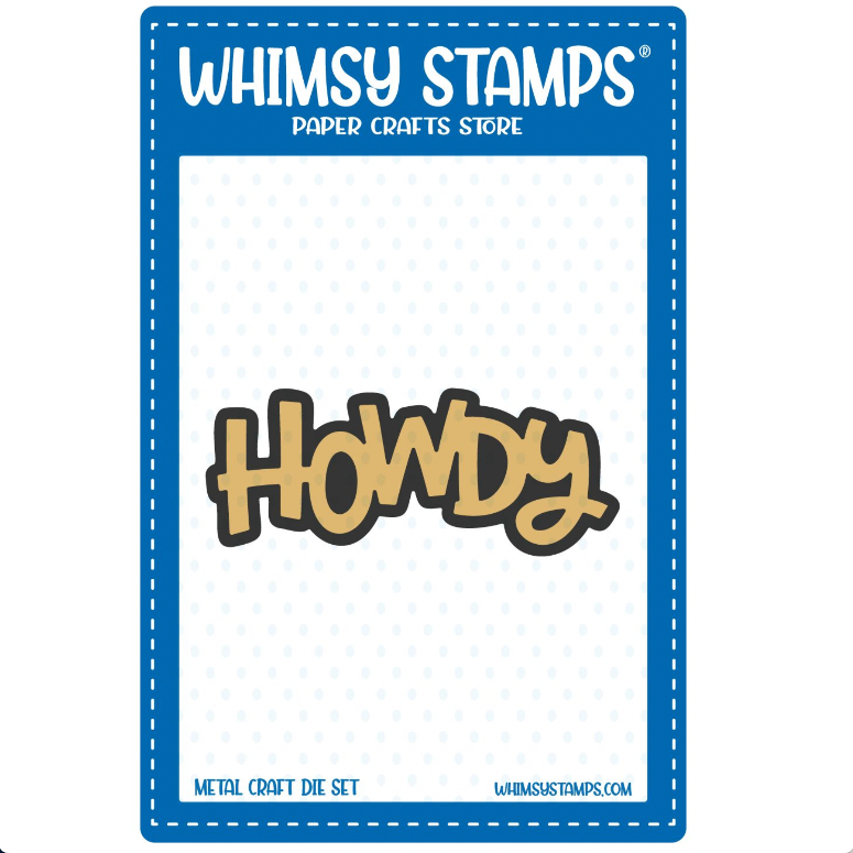 Whimsy Stamps Howdy Word and Shadow Dies wsd148a