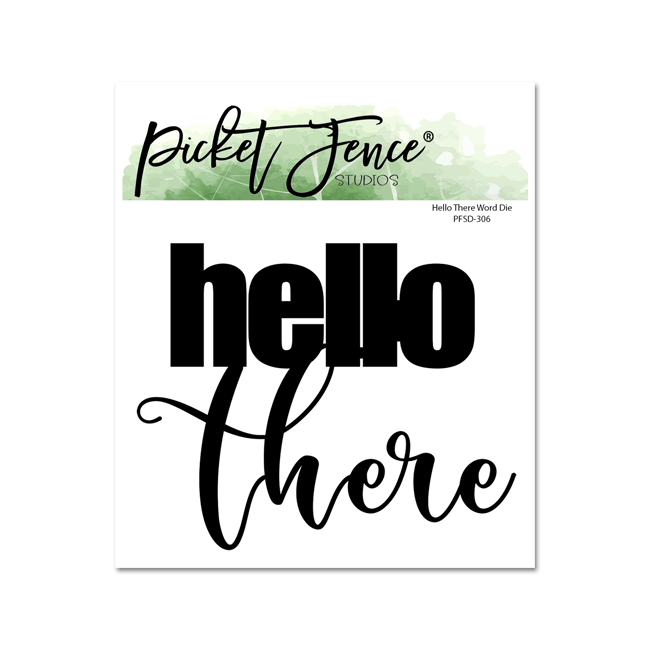 Picket Fence Studios HELLO THERE Word Die pfsd306