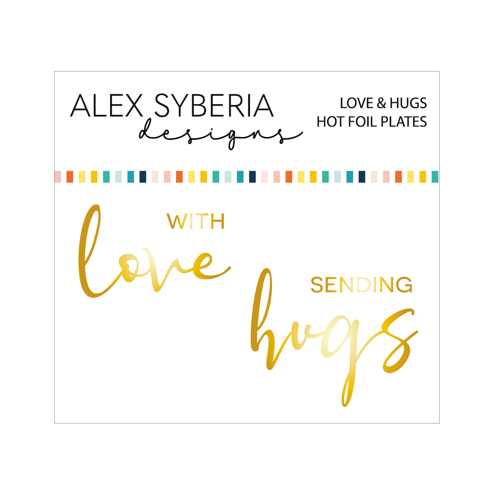 Alex Syberia Designs Love and Hugs Hot Foil Plates asdhf48