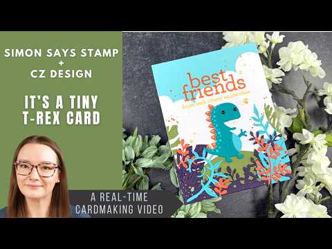 CZ Design Stamps and Dies Classic Friendship set1230cf Always There Tiny T-Rex Card | Simon Says Stamp + CZ Design Amy Rysavy