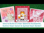 Introduction to Lawn Fawn's Build-A-Critter Valentine Accessories, Quilted Heart Border, Outline Hearts Stencil