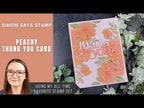 Simon Says Stamp Set of 2 Stencils Beautiful Flowers 1153stc Shine On Amy Rysavy Peachy Thank You Card | Simon Says Stamp | Beautiful Flowers Take 42