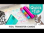 Foil Transfer Tutorial Quick Tip