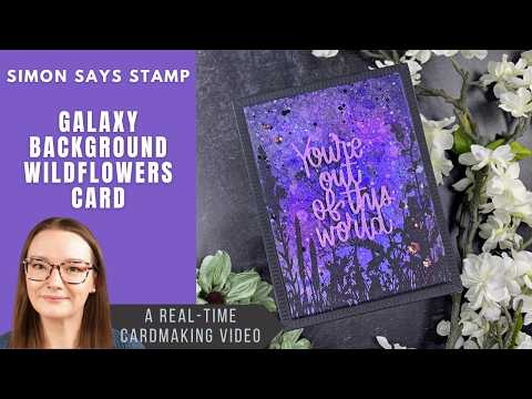 Simon Says Stamp You're Out Of This World Wafer Dies sssd112833 Out Of This World Galaxy Wildflowers Card | Simon Says Stamp | Wildflowers Stamp Set Take 19 Amy Rysavy