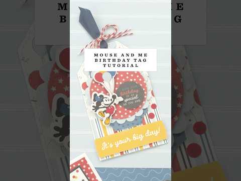 Echo Park Mouse And Me Birthday 6 x 6 Paper Pad mmb509023 Tag Tutorial Video