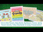 Introduction to Mice Flowers, Daisy Border, Big Blossom Flowers, Spring Flowers Stencils, Folksy Tulip Border, and Scripty Friends Outline Add-On