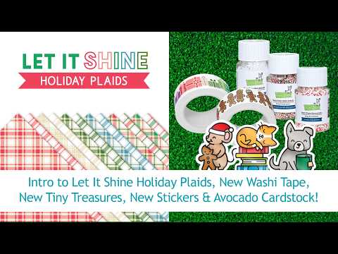 Intro to Let it Shine Holiday Plaids, new Tiny Treasures, Vinyl Stickers, Washi Tape and cardstock