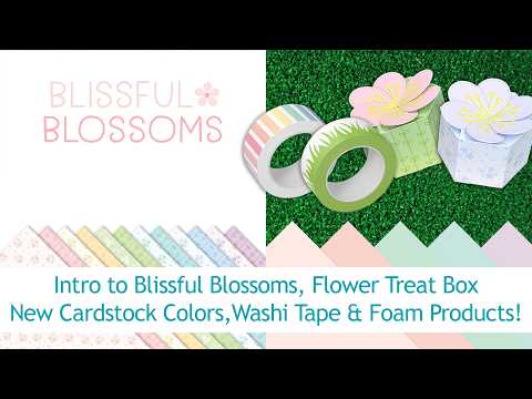 Intro to Blissful Blossoms, Flower Treat Box, new cardstock colors, washi tape & foam adhesive products