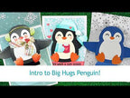 Intro to Big Hugs Penguin