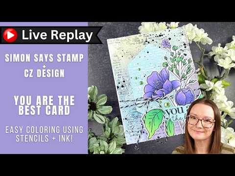 CZ Design Stamps and Dies Inside Greetings 1 set1229ig Always There 🟣LIVE REPLAY! EASY Coloring with Stencils + Ink | Simon Says Stamp + CZ Design Amy Rysavy