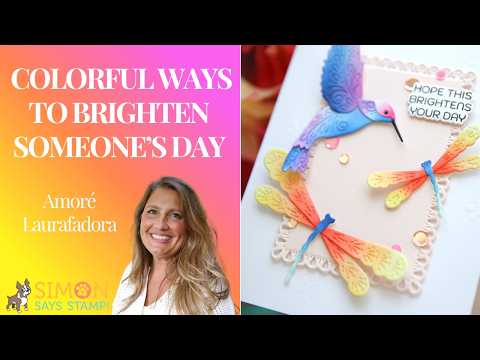 Simon Says Stamp Flourish Hummingbird Wafer Dies s1134 Every Happiness Colorful Ways to Brighten Someone’s Day Laura Bassen