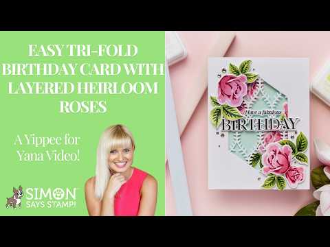 Simon Says Stamp Stencils and Die Willowweave set1225ww Always There Easy Tri-Fold Birthday Card with Layered Heirloom Roses Yana Smakula
