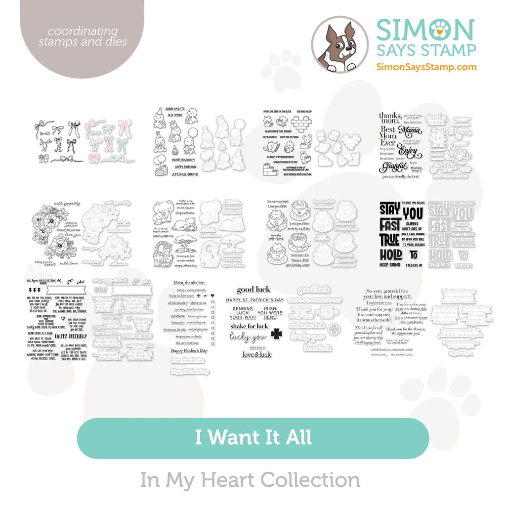Simon Says Stamp In My Heart Collection I Want It All Stamps and Coordinating Dies set1211sd