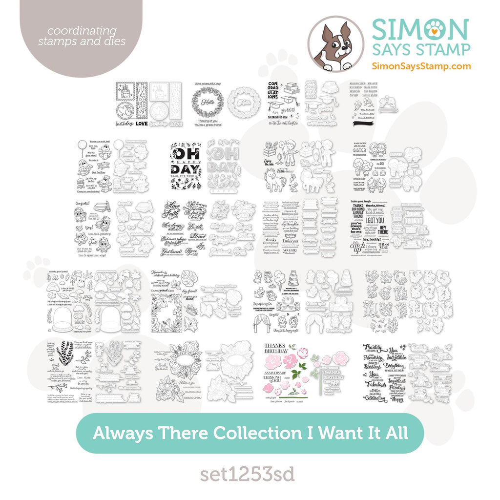 Simon Says Stamp Always There Collection I Want It All Stamps and Coordinating Dies set1253sd
