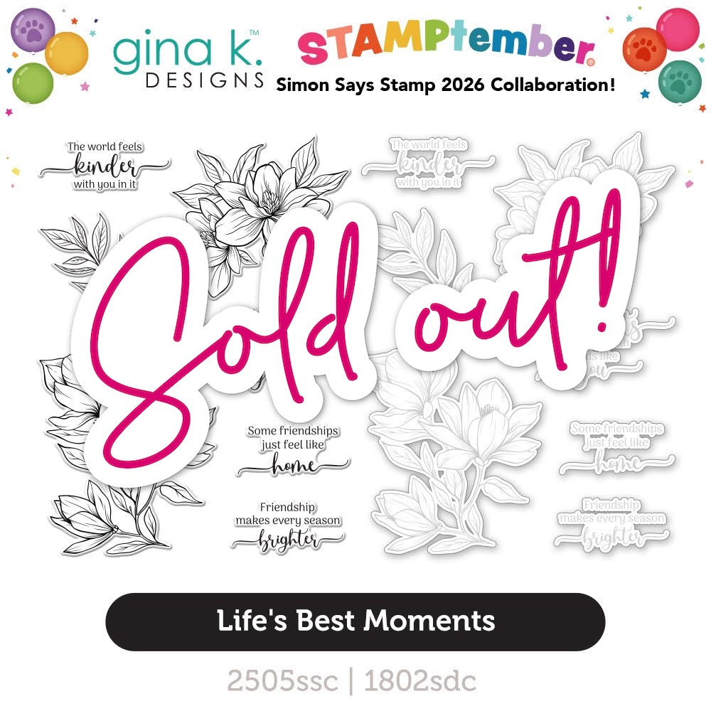 Gina K Designs Life’s Best Moments STAMPtember Exclusive Stamps And Dies sold out