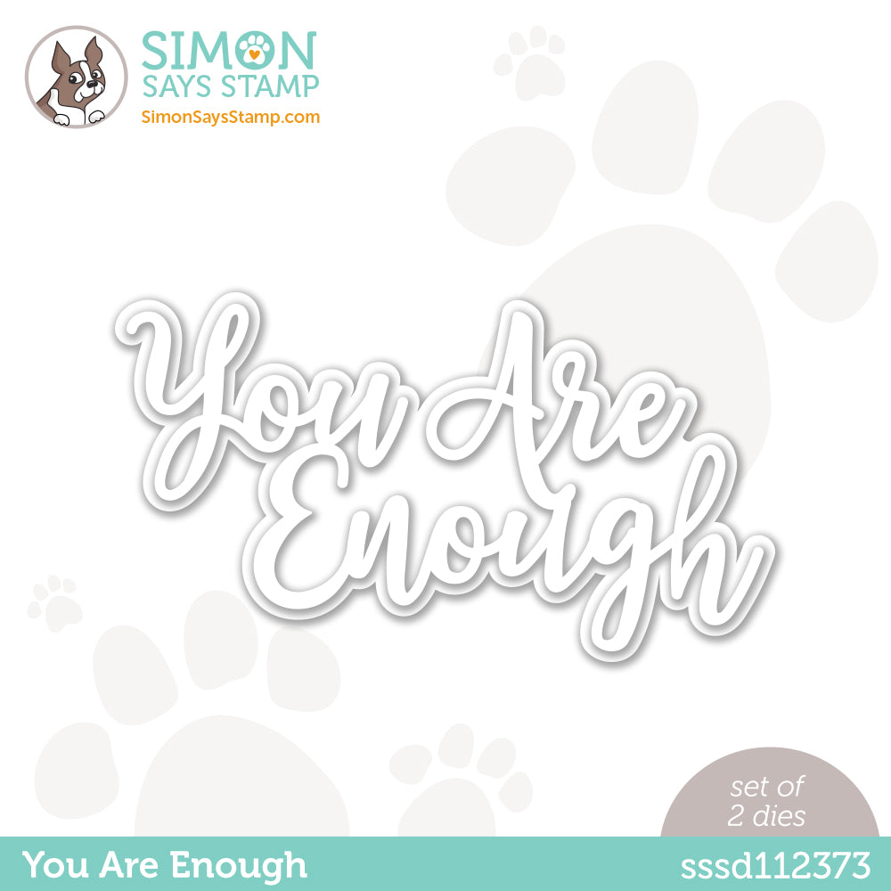 Simon Says Stamp You Are Enough Wafer Dies sssd112373 *