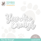Simon Says Stamp You Are Enough Wafer Dies sssd112373 *