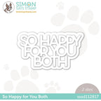 Simon Says Stamp So Happy For You Both Wafer Dies sssd112817 Dear Friend
