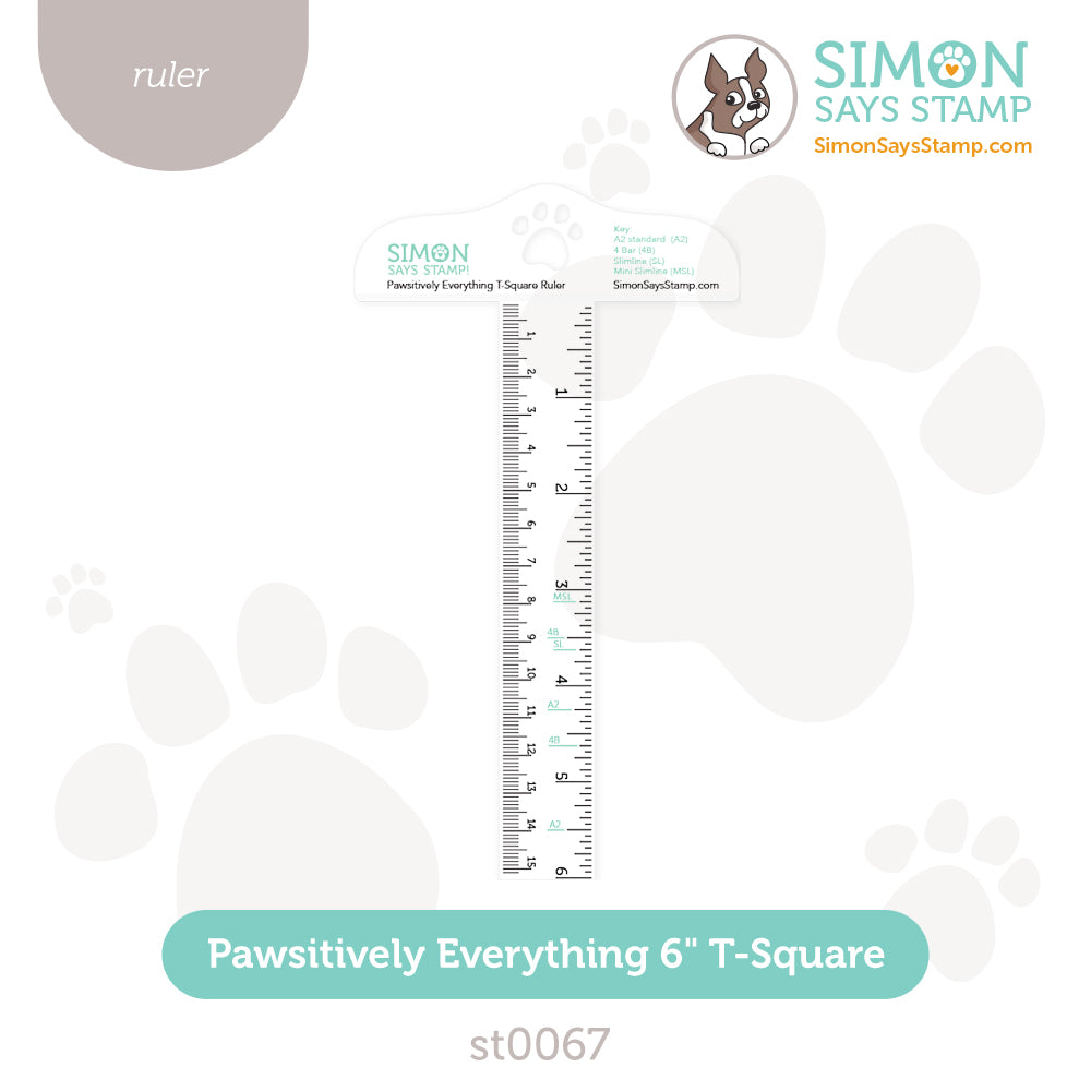 Simon Says Stamp Pawsitively Everything 6 inch T Square Ruler st0067