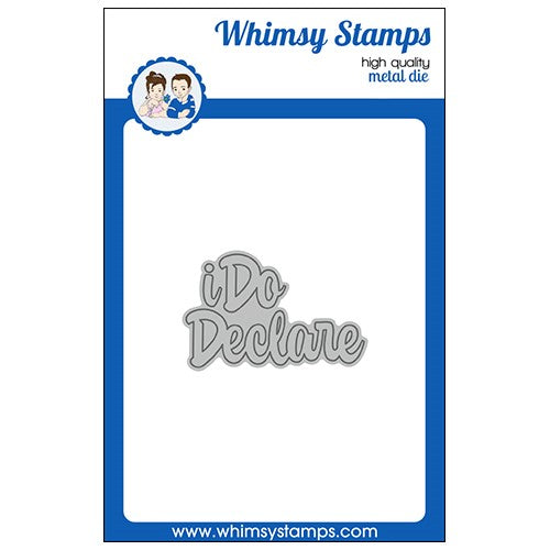 Simon Says Stamp! Whimsy Stamps I DO DECLARE Word Die WSD456a