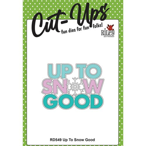 Riley And Company Cut Ups Up To Snow Good Dies RD549