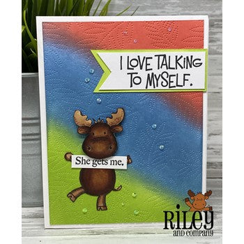 Riley and Company Funny Bones I Love Talking To Myself Cling Rubber Stamp RWD-1113 moose