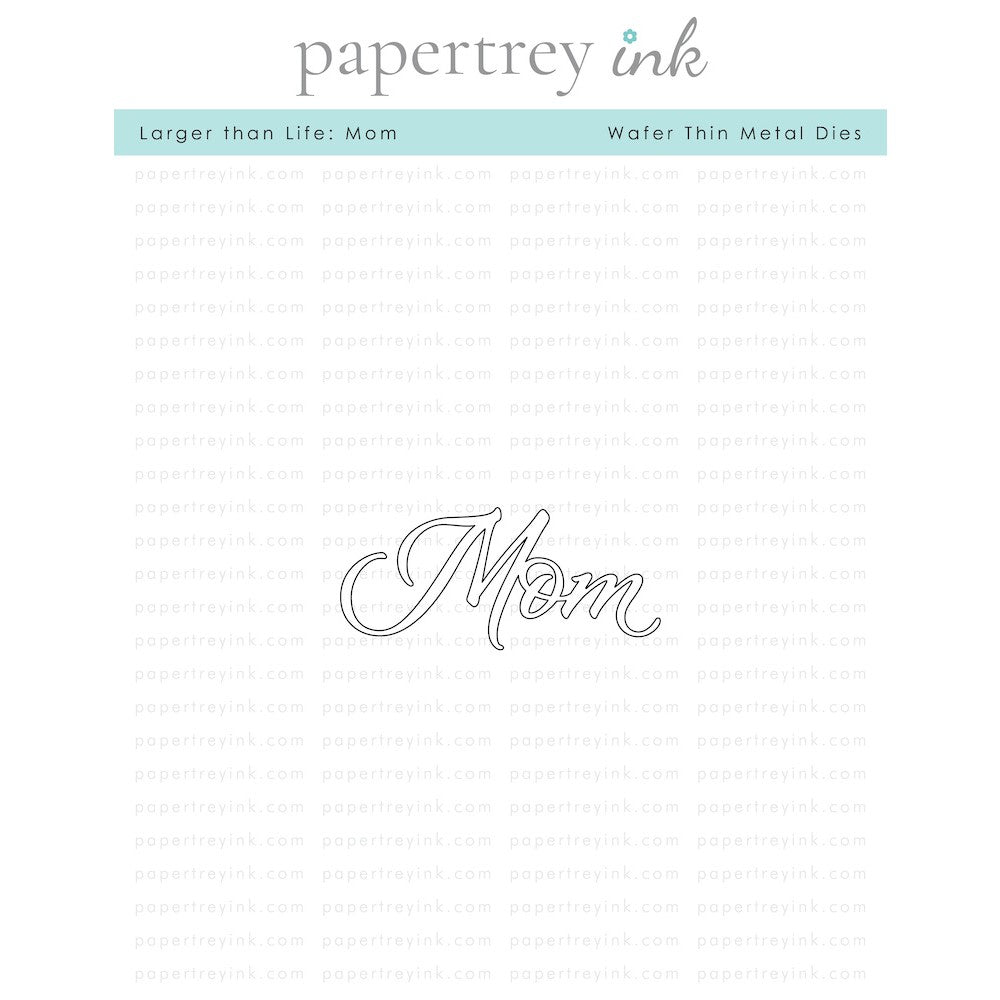 Papertrey Ink Larger than Life Mom Dies PTI-0581