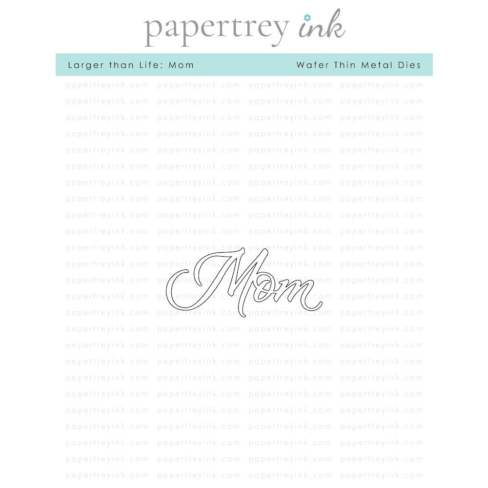 Papertrey Ink Larger than Life Mom Dies PTI-0581