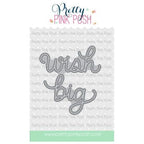 Pretty Pink Posh WISH BIG Die