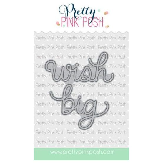 Pretty Pink Posh WISH BIG Die