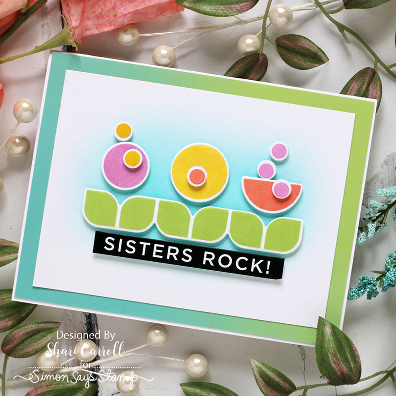 Simon Says Stamps and Dies Geo Flower Building set621gf Sisters Card | color-code:ALT03
