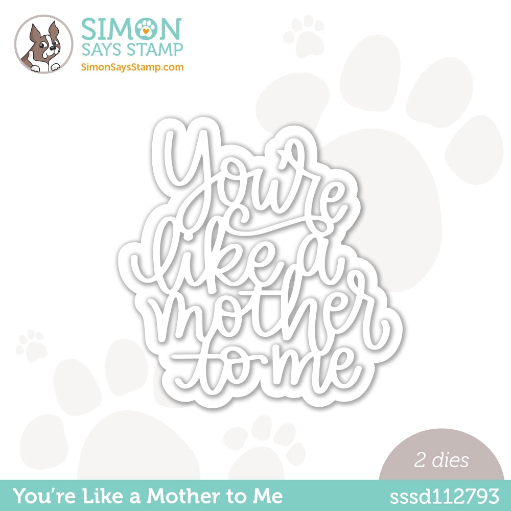 Simon Says Stamp You're Like A Mother To Me Wafer Dies sssd112793 Beautiful Days