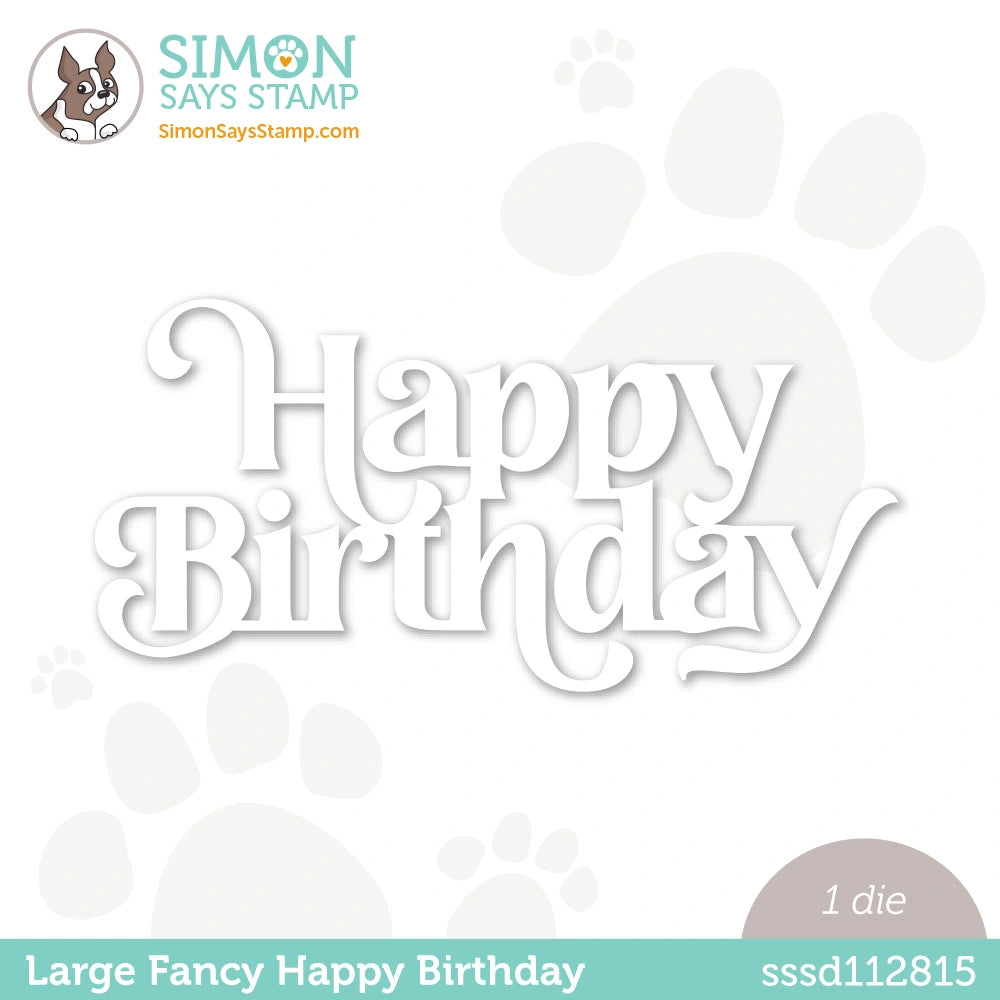 Simon Says Stamp Large Fancy Happy Birthday Wafer Die sssd112815 Beautiful Days